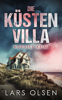 Die Küstenvilla: Nordsee-Krimi - Lars Olsen - E-Book