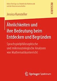 Ähnlichkeiten und ihre Bedeutung beim Entdecken und Begründen - Jessica Kunsteller - E-Book