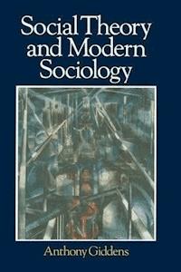 Social Theory and Modern Sociology - Anthony Giddens - E-Book