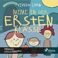 Mimi in der ersten Klasse (Ungekürzt) - Viveca Lärn - Hörbuch