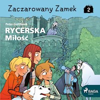 Zaczarowany Zamek 2 - Rycerska Miłość - Peter Gotthardt - Hörbuch