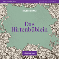 Das Hirtenbüblein - Märchenstunde, Folge 13 (Ungekürzt) - Brüder Grimm - Hörbuch