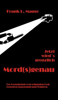 Mord(s)genau - Frank L. Mause - E-Book