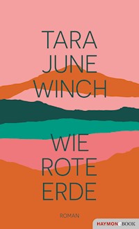 Wie rote Erde - Tara June Winch - E-Book