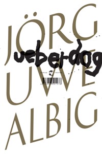 Ueberdog - Jörg-Uwe Albig - E-Book