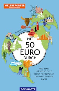 Mit 50 Euro durch ... - Weltreporter-Netzwerk - E-Book