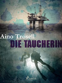 Die Taucherin - Aino Trosell - E-Book
