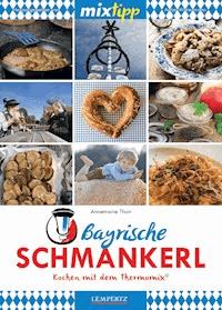 MIXtipp Bayrische Schmankerl -  - E-Book