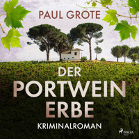 Der Portwein-Erbe (Europäische-Weinkrimi-Reihe, Band 5) - Paul Grote - Hörbuch