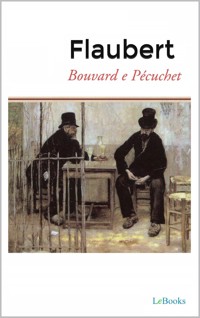 Bouvard Y Pécuchet - Gustave Flaubert - E-Book
