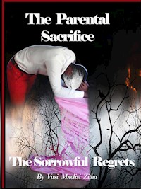 The Parental Sacrifice - Vusi Mxolisi Zitha - E-Book