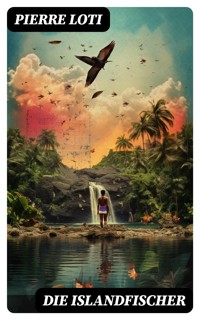 Die Islandfischer - Pierre Loti - E-Book