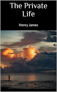 The private life - Henry James - E-Book
