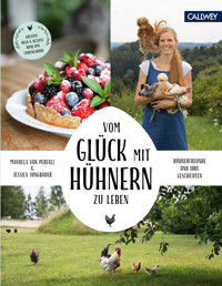 Vom Glück, mit Hühnern zu leben - Manuela von Perfall - E-Book