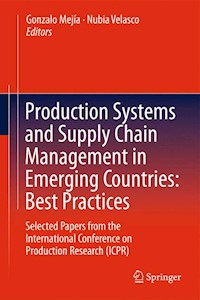 Production Systems and Supply Chain Management in Emerging Countries: Best Practices -  - E-Book