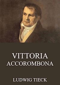 Vittoria Accorombona - Ludwig Tieck - E-Book