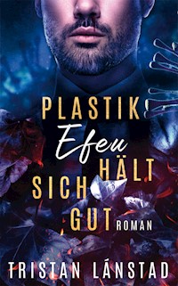 Plastikefeu hält sich gut - Tristan Lánstad - E-Book