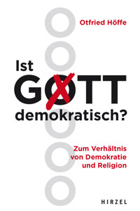 Ist Gott demokratisch? - Otfried Höffe - E-Book