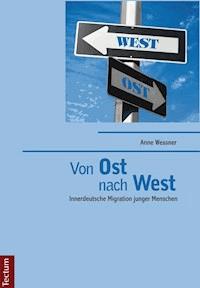 Von "Ost" nach "West" - Anne Wessner - E-Book