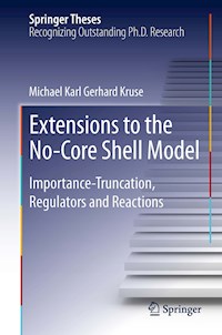 Extensions to the No-Core Shell Model - Michael Karl Gerhard Kruse - E-Book