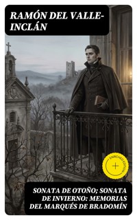Sonata de otoño; Sonata de invierno: memorias del Marqués de Bradomín - Ramón Del Valle Inclán - E-Book