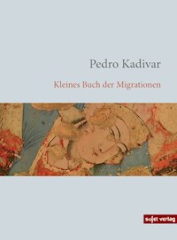 Kleines Buch der Migrationen - Pedro Kadivar - E-Book