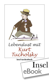 Lebenslust mit Kurt Tucholsky - Kurt Tucholsky - E-Book