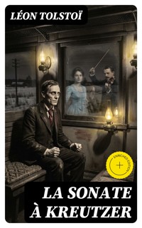 La Sonate à Kreutzer - léon tolstoï - E-Book