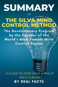 Summary of The Silva Mind Control Method - Real Facts - E-Book