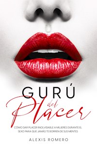 Gurú del Placer - Alexis Romero - E-Book