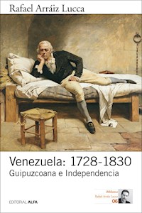 Venezuela: 1728-1830 - Rafael Arráiz Lucca - E-Book