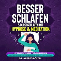 Besser schlafen & durchschlafen mit Hypnose & Meditation - Dr. Alfred Pöltel - Hörbuch