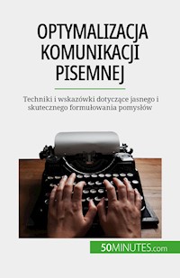 Optymalizacja komunikacji pisemnej - Florence Schandeler - E-Book