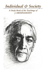 Individual and Society: The Bondage of Conditioning - J. Krishnamurti - E-Book