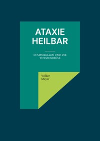 Ataxie heilbar - Volker Meyer - E-Book