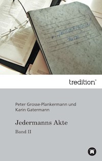Jedermanns Akte - Peter Grosse-Plankermann - E-Book