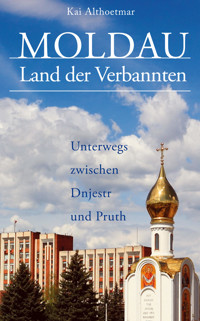 Moldau, Land der Verbannten - Kai Althoetmar - E-Book