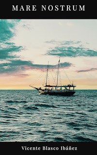 Mare Nostrum - Vicente Blasco Ibanez - E-Book