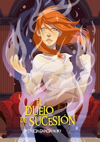 El duelo de sucesión - Patricia García-Rojo Cantón - E-Book