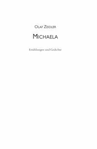 Michaela. Erzählungen & Gedichte - Olaf Zeidler - E-Book