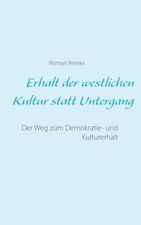 Erhalt der westlichen Kultur statt Untergang - Roman Reinke - E-Book