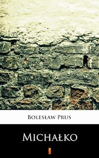 Michałko - Bolesław Prus - E-Book
