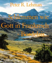Schlemmen wie Gott in Frankreich - Bordelais... - Peter R. Lehman - E-Book
