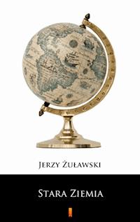 Stara Ziemia - Jerzy Żuławski - E-Book
