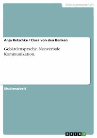 Gebärdensprache. Nonverbale Kommunikation. - Anja Retschke - E-Book