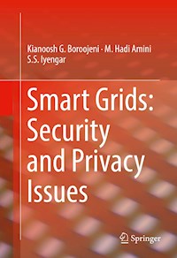 Smart Grids: Security and Privacy Issues - Kianoosh G. Boroojeni - E-Book