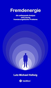 Fremdenergie - Lutz Michael Hellwig - E-Book