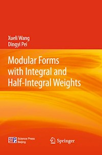 Modular Forms with Integral and Half-Integral Weights - Xueli Wang - E-Book