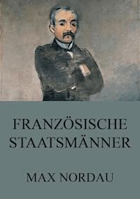 Französische Staatsmänner - Max Nordau - E-Book