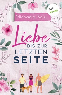Liebe bis zur letzten Seite - Michaela Seul - E-Book